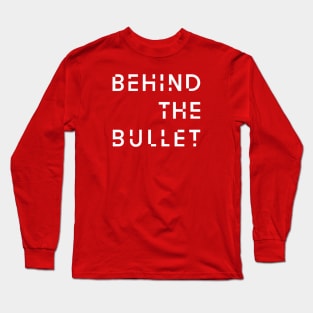 Behind The Bullet Logo Long Sleeve T-Shirt